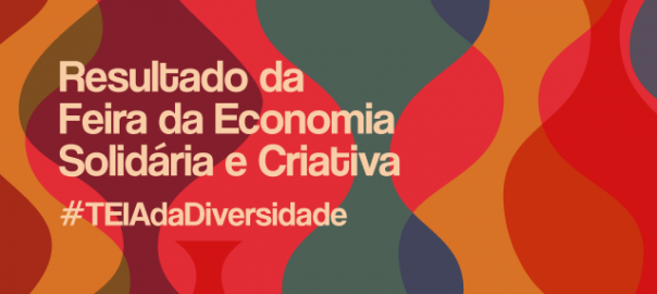 A Feira da Economia Solidária e Criativa da TEIA da Diversidade vai ter artesanato